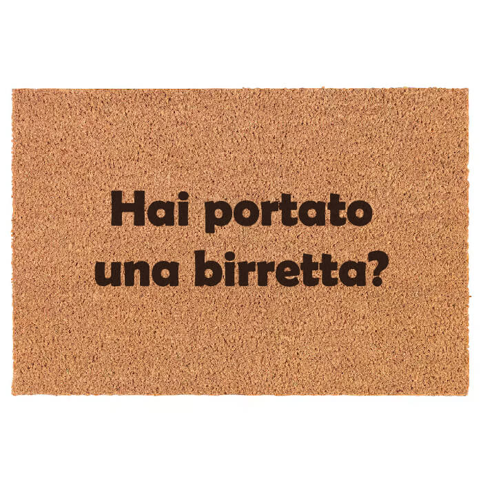 Hai portato una birretta?