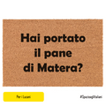 Hai portato il pane di Matera?