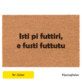 Isti pi futtiri, e fusti futtutu