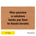 Non passare a salutare tanto per fare la faccia lavata